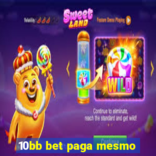 10bb bet paga mesmo